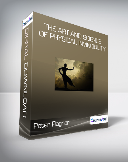 Peter Ragnar - The Art and Science of Physical Invincibility