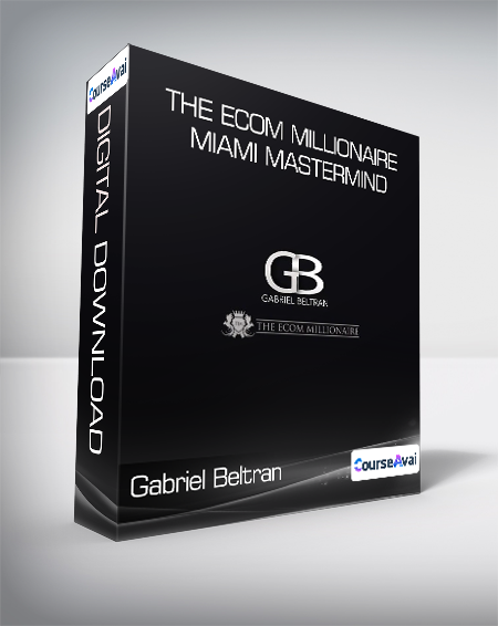 Gabriel Beltran - The Ecom Millionaire Miami Mastermind