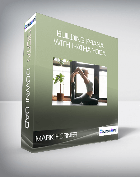 Mark Horner - Building Prana with Hatha Yoga