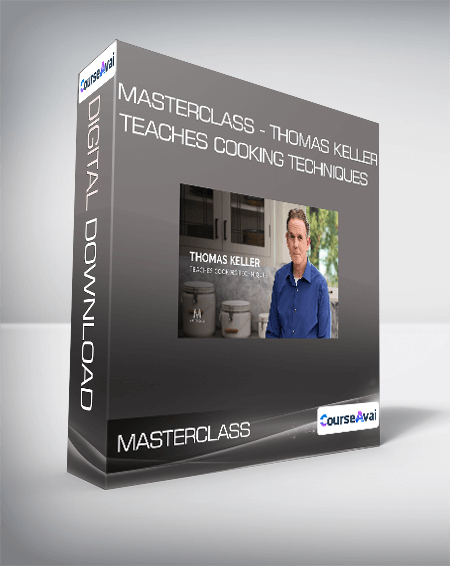 Masterclass - Thomas Keller Teaches Cooking Techniques