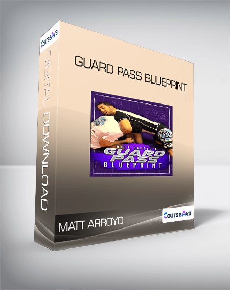 Matt Arroyo - Guard Pass Blueprint