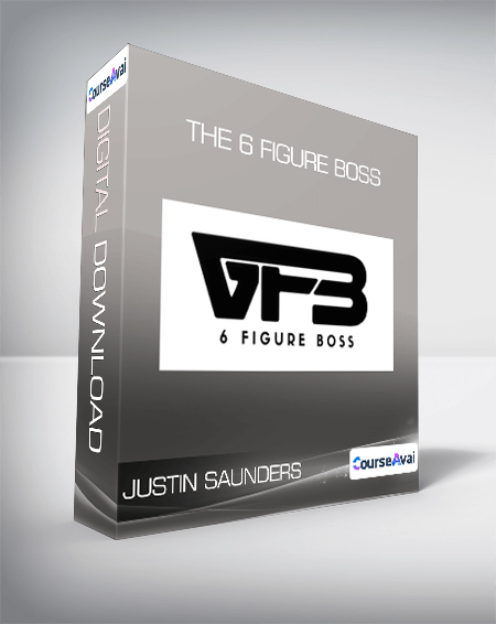 Justin Saunders - The 6 Figure Boss