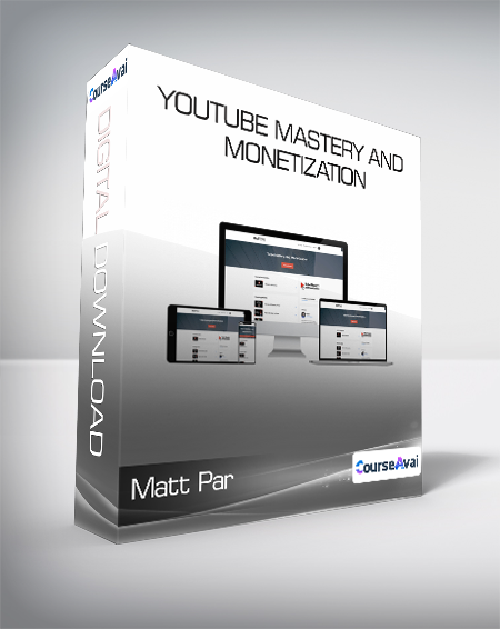 Matt Par - Youtube Mastery and Monetization