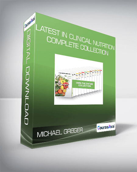 Michael Greger - Latest in Clinical Nutrition complete collection