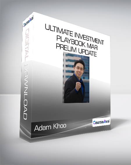 Adam Khoo - Ultimate Investment Playbook Mar Prelim Update