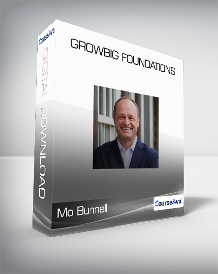 Mo Bunnell - GrowBIG Foundations