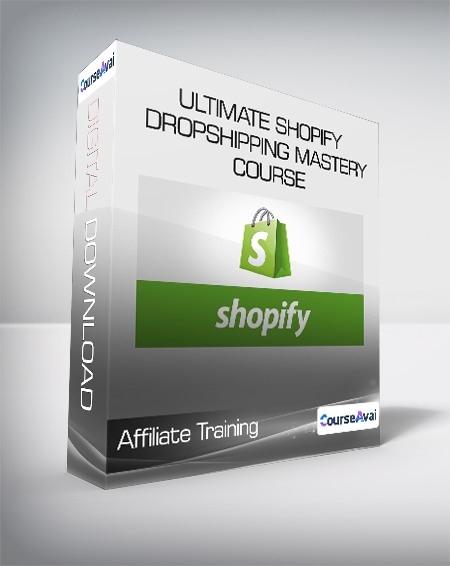 Affiliate Training - Ultimate Shopify Dropshipping Mastery Course