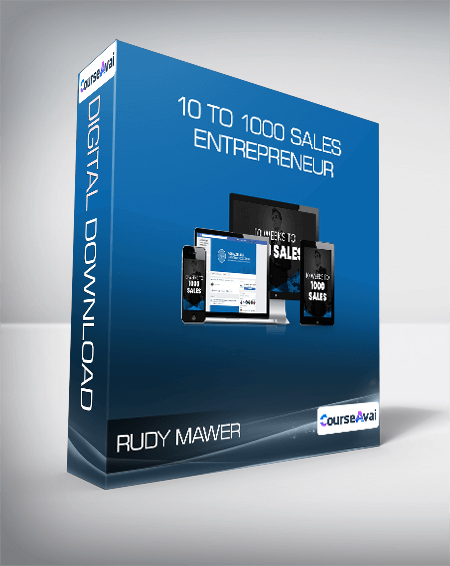 Rudy Mawer - 10 to 1000 Sales Entrepreneur