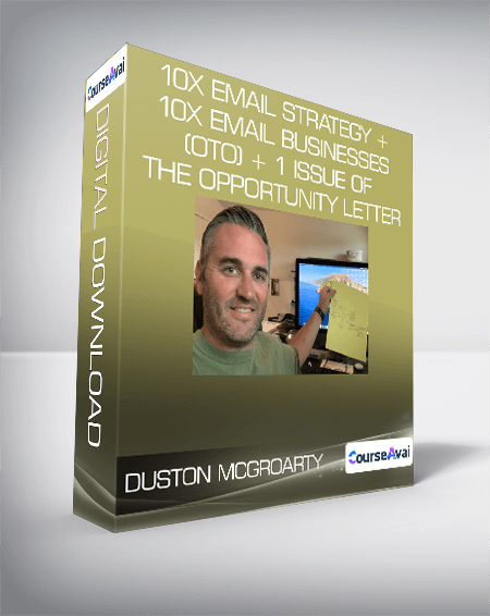 Duston McGroarty - 10X Email Strategy + 10X Email Businesses (OTO) + 1 Issue of The Opportunity Letter