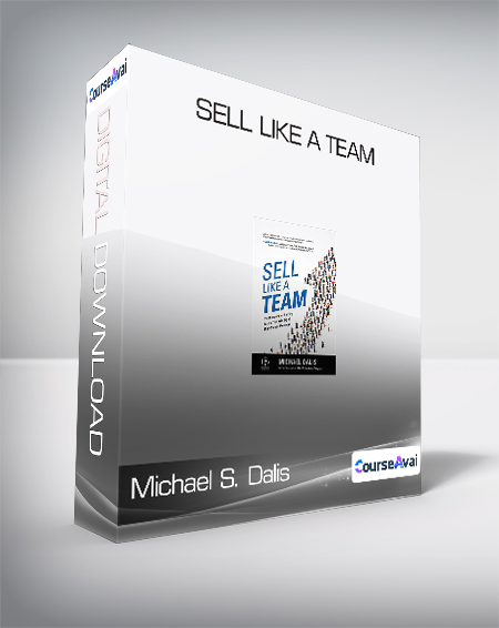 Michael S. Dalis - Sell Like a Team