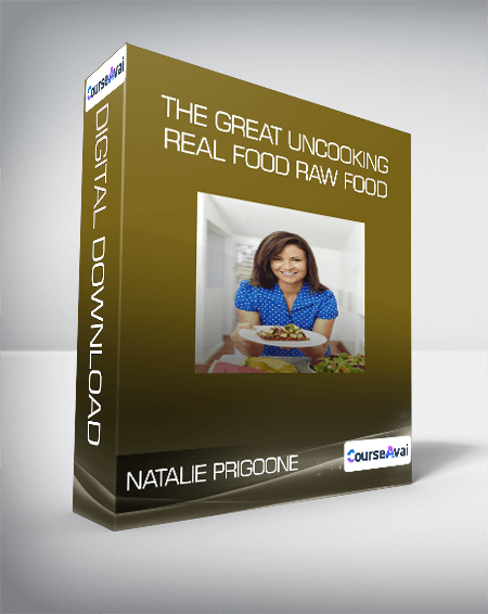 Natalie Prigoone - The Great Uncooking - Real Food Raw Food