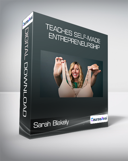 Sarah Blakely - Teaches Self-Made Entrepreneurship
