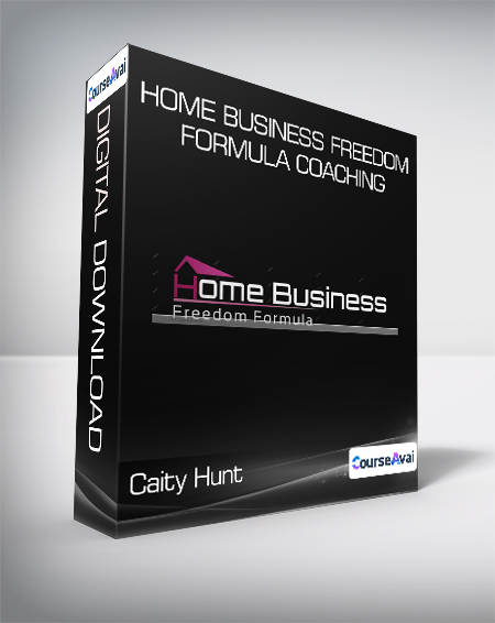 Caity Hunt - Home Business Freedom Formula Coaching
