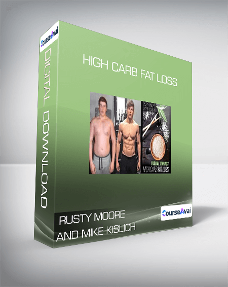 Rusty Moore and Mike Kislich - High Carb Fat Loss