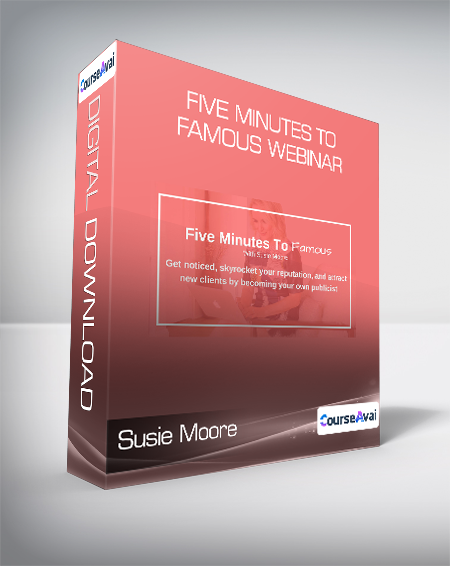 Susie Moore - Five Minutes to Famous Webinar