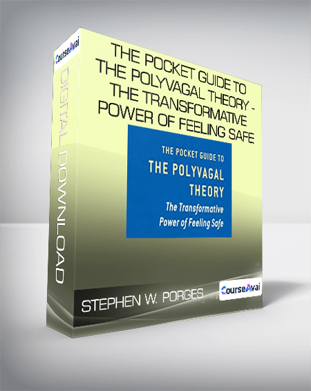 Stephen W. Porges - The Pocket Guide to the Polyvagal Theory - The Transformative Power of Feeling Safe