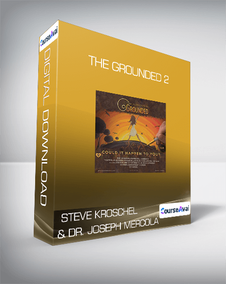 Steve Kroschel & Dr. Joseph Mercola - The Grounded 2