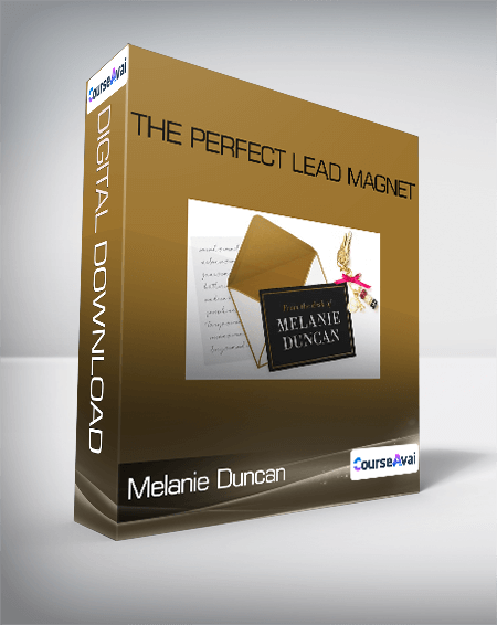 Melanie Duncan - The Perfect Lead Magnet
