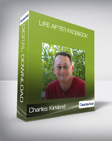 Charles Kirkland - Life After Facebook