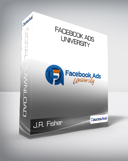 J.R. Fisher - Facebook Ads University