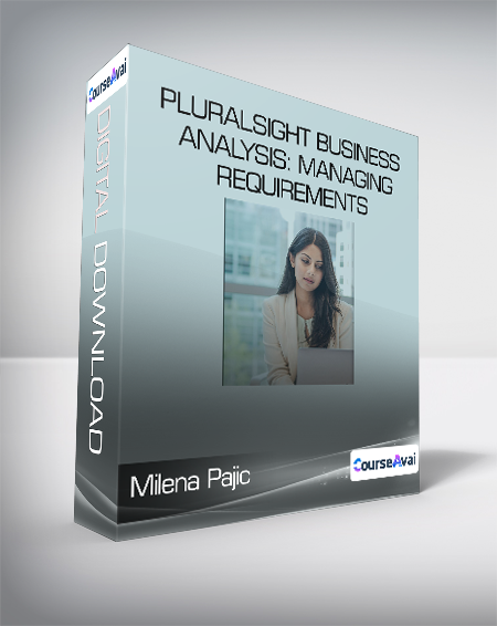 Milena Pajic - Pluralsight Business Analysis: Managing Requirements