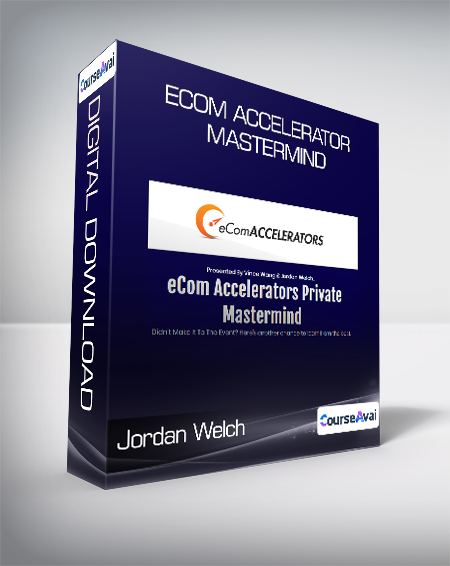 Jordan Welch & Vince Wang - Ecom Accelerator Mastermind