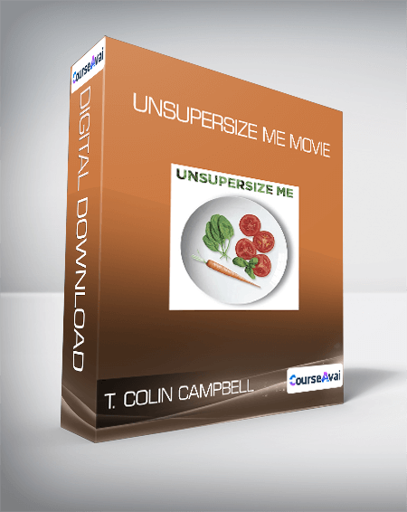 T. Colin Campbell - Unsupersize Me movie
