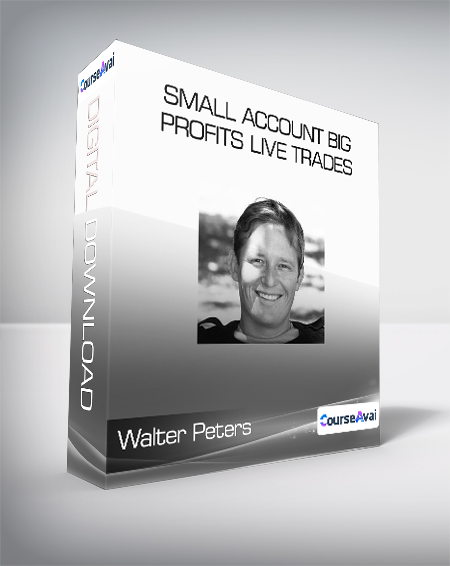 Walter Peters - Small Account Big Profits Live Trades