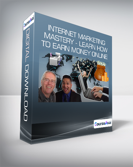 Internet Marketing Mastery - Learn how to Earn Money Online