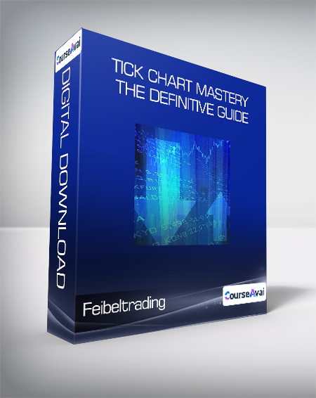 Feibeltrading - Tick Chart Mastery The Definitive Guide