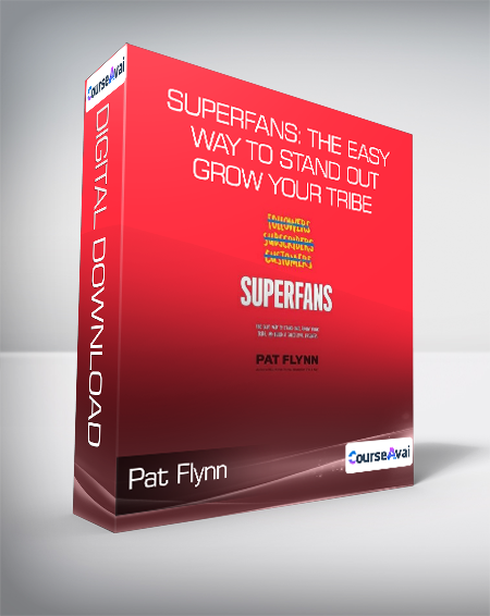 Pat Flynn - Superfans: The Easy Way to Stand Out