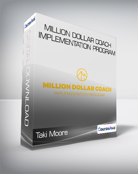 Taki Moore - Million Dollar Coach Implementation Program