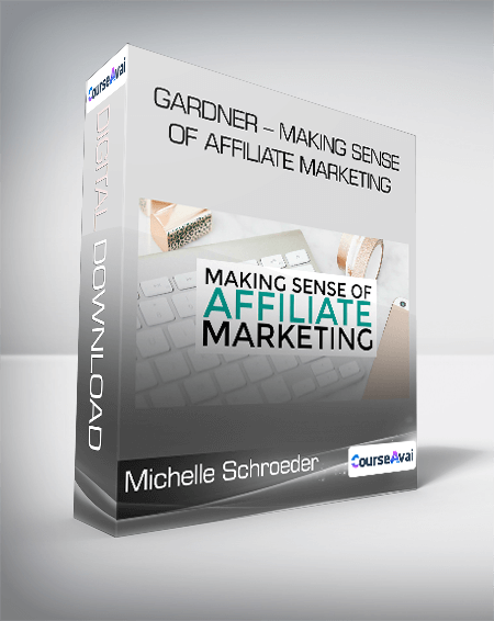 Michelle Schroeder - Gardner - Making Sense of Affiliate Marketing