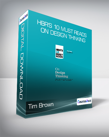 Tim Brown - HBR's 10 Must Reads on Design Thinking
