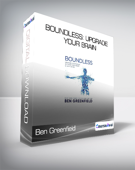 Ben Greenfield - Boundless: Upgrade Your Brain