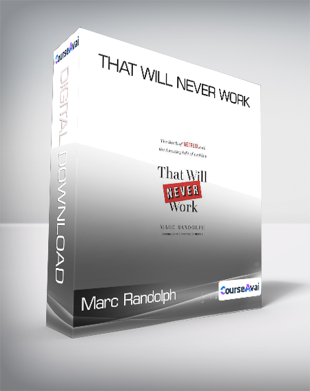 Marc Randolph - That Will Never Work