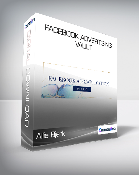 Allie Bjerk - Facebook Advertising Vault