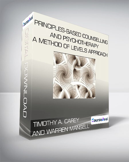 Timothy A. Carey and Warren Mansell - Principles-Based Counselling and Psychotherapy A Method of Levels approach