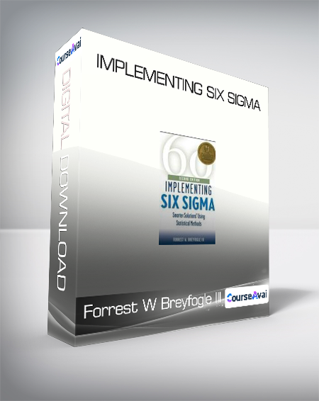 Forrest W Breyfogle III - Implementing Six Sigma