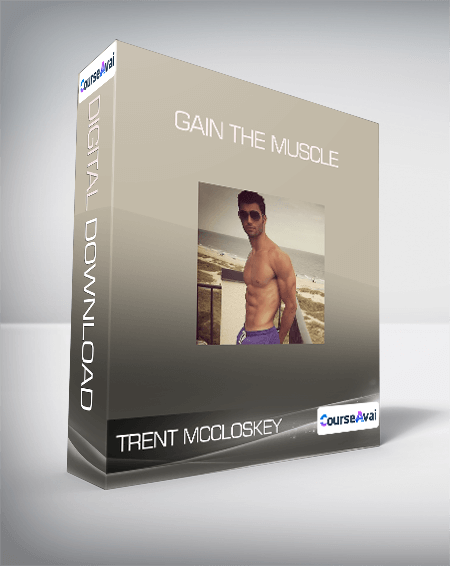 Trent McCloskey - Gain The Muscle