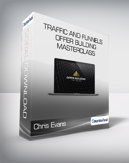 Chris Evans & Taylor Welch - Traffic And Funnels Offer Building Masterclass