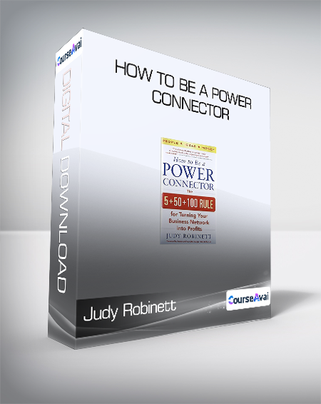 Judy Robinett - How to Be a Power Connector