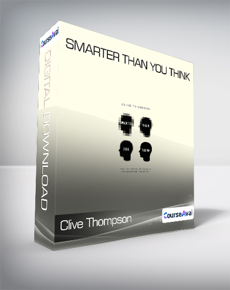 Clive Thompson - Smarter Than You Think