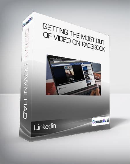 Linkedin - Getting the Most out of Video on Facebook