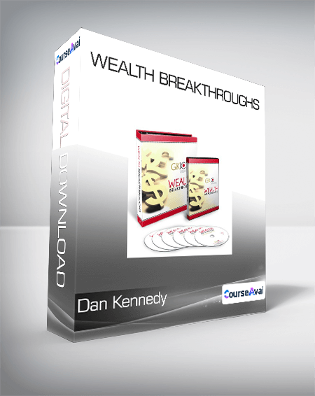 Dan Kennedy - Wealth Breakthroughs