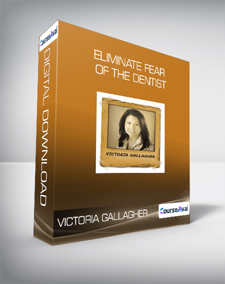 Victoria Gallagher - Eliminate Fear of the Dentist