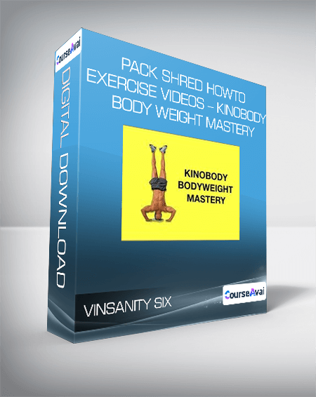 Vinsanity Six - pack Shred HowTo Exercise Videos - Kinobody Body Weight Mastery