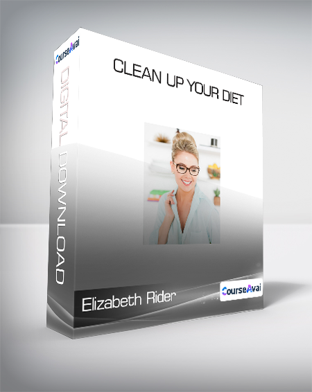 Elizabeth Rider - Clean Up Your Diet