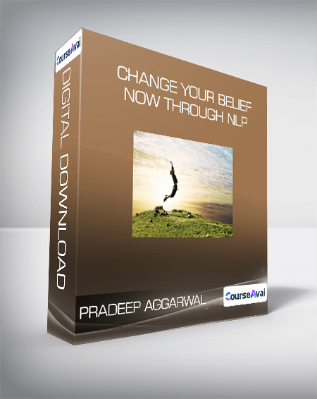 Pradeep Aggarwal - Change your belief now through NLP