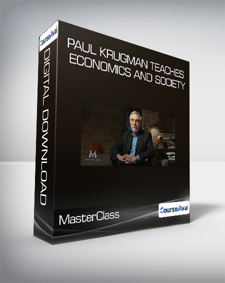 MasterClass - Paul Krugman Teaches Economics and Society
